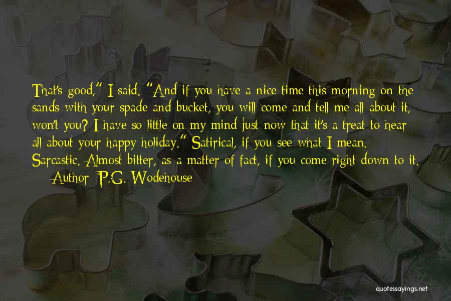 Treat You Right Quotes By P.G. Wodehouse