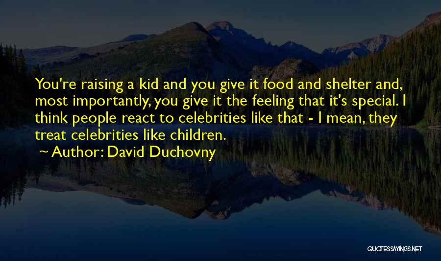 Treat You Special Quotes By David Duchovny