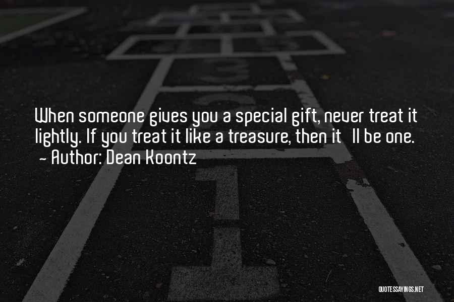 Treat You Special Quotes By Dean Koontz