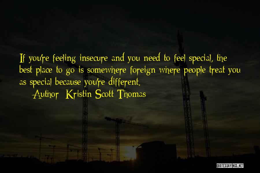 Treat You Special Quotes By Kristin Scott Thomas