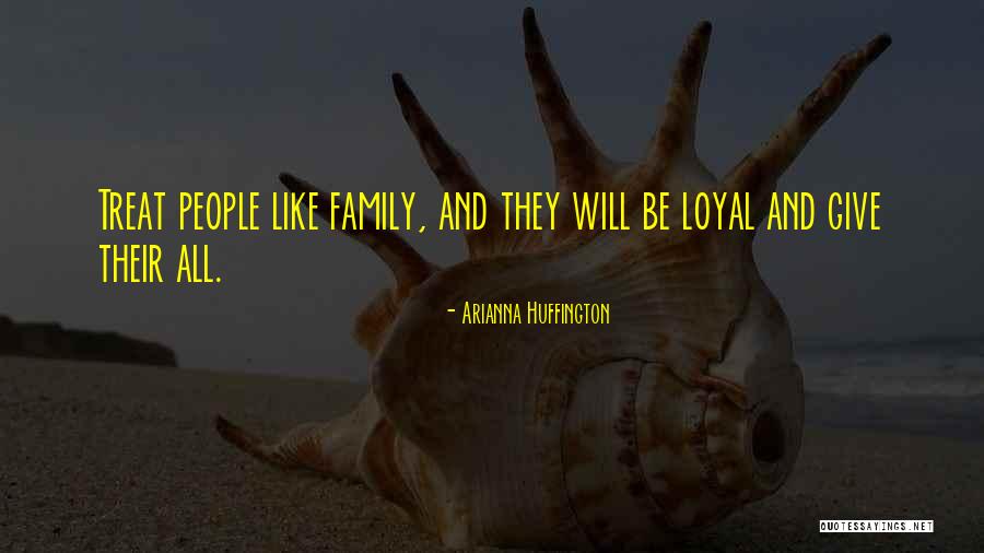 Treat Your Family Well Quotes By Arianna Huffington Treat Your Family Well Quotes By Arianna Huffington