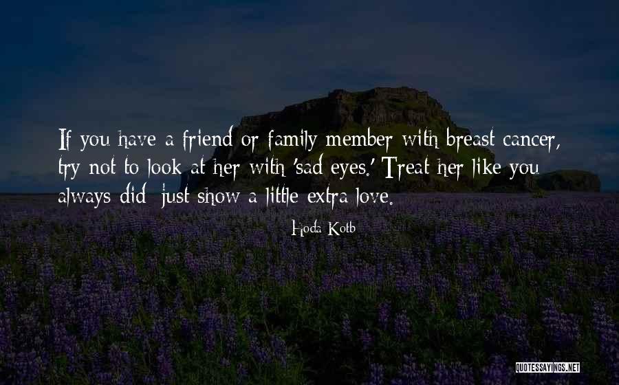 Treat Your Family Well Quotes By Hoda Kotb Treat Your Family Well Quotes By Hoda Kotb