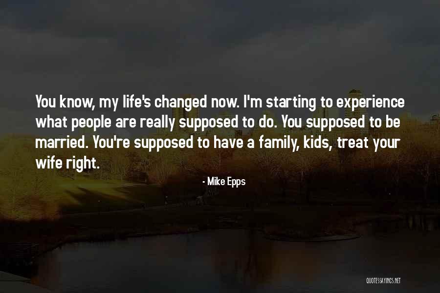 Treat Your Family Well Quotes By Mike Epps Treat Your Family Well Quotes By Mike Epps