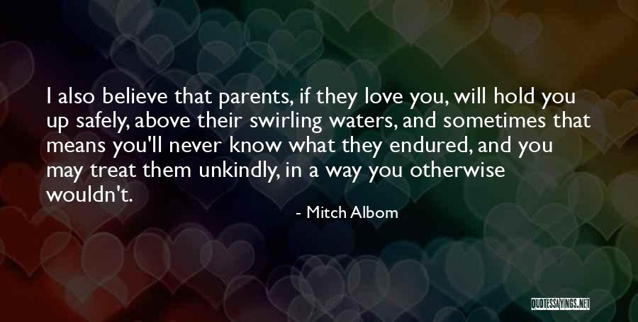 Treat Your Family Well Quotes By Mitch Albom Treat Your Family Well Quotes By Mitch Albom
