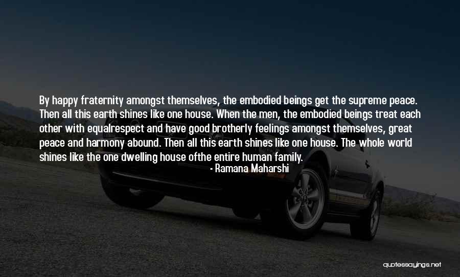 Treat Your Family Well Quotes By Ramana Maharshi Treat Your Family Well Quotes By Ramana Maharshi