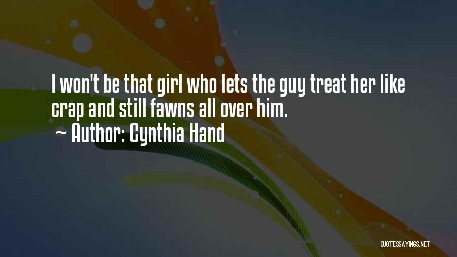 Treat Your Girl Well Quotes By Cynthia Hand