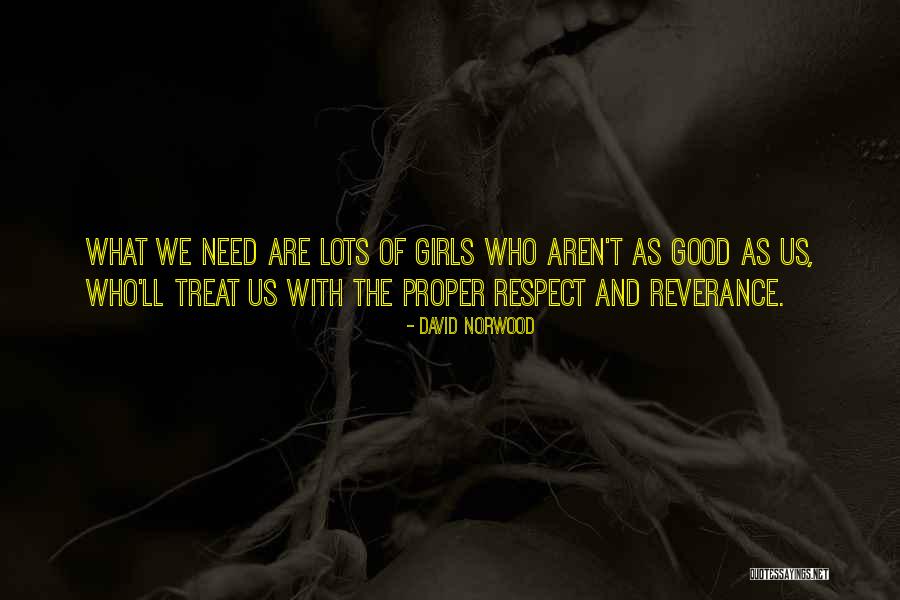Treat Your Girl Well Quotes By David Norwood Treat Your Girl Well Quotes By David Norwood