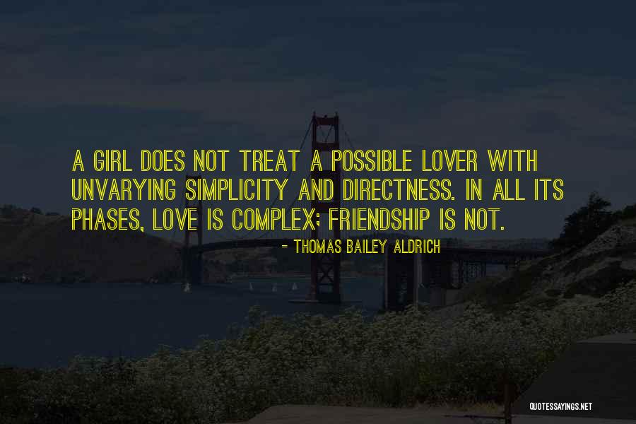 Treat Your Girl Well Quotes By Thomas Bailey Aldrich Treat Your Girl Well Quotes By Thomas Bailey Aldrich