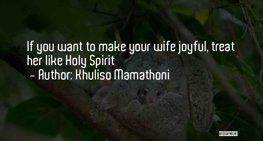 Treat Your Wife Well Quotes By Khuliso Mamathoni