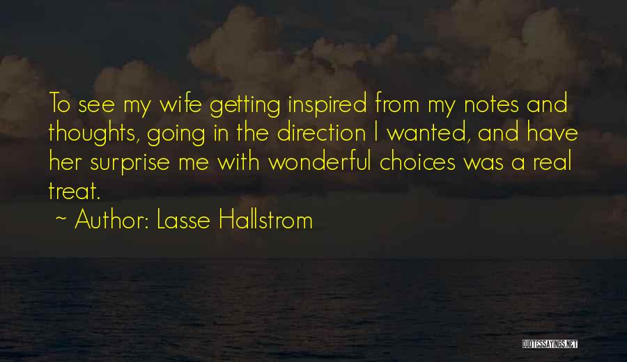Treat Your Wife Well Quotes By Lasse Hallstrom