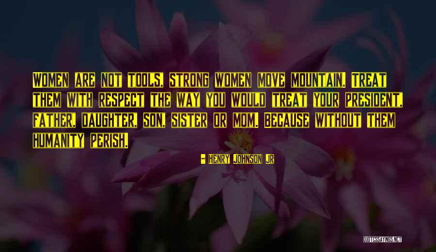 Treat Yourself Mom Quotes By Henry Johnson Jr Treat Yourself Mom Quotes By Henry Johnson Jr