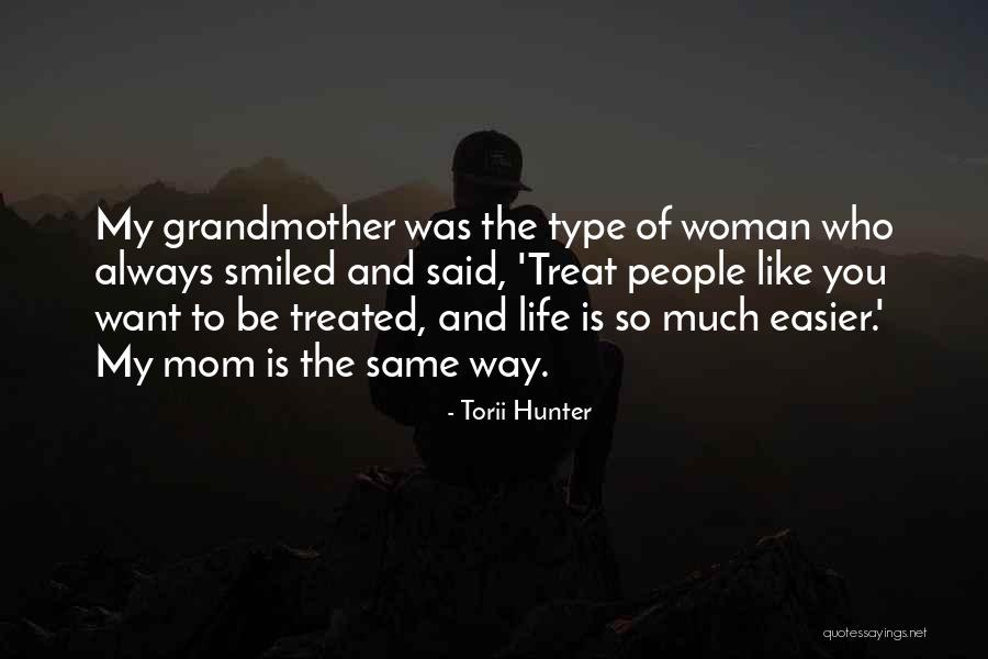 Treat Yourself Mom Quotes By Torii Hunter Treat Yourself Mom Quotes By Torii Hunter