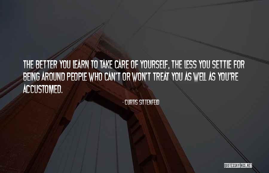 Treat Yourself Well Quotes By Curtis Sittenfeld