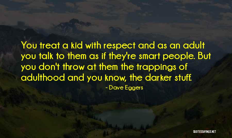 Treat Yourself Well Quotes By Dave Eggers