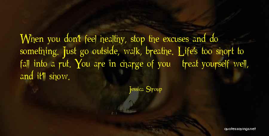 Treat Yourself Well Quotes By Jessica Stroup