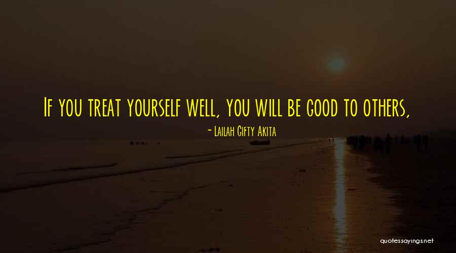 Treat Yourself Well Quotes By Lailah Gifty Akita