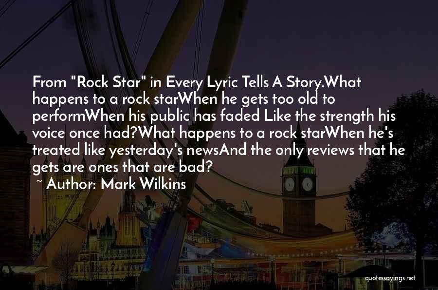 Treated Bad Quotes By Mark Wilkins