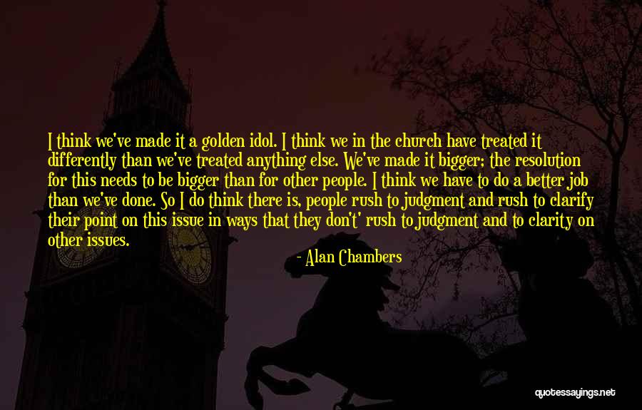 Treated Better Quotes By Alan Chambers Treated Better Quotes By Alan Chambers