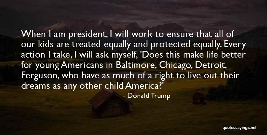 Treated Better Quotes By Donald Trump Treated Better Quotes By Donald Trump