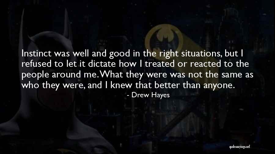 Treated Better Quotes By Drew Hayes