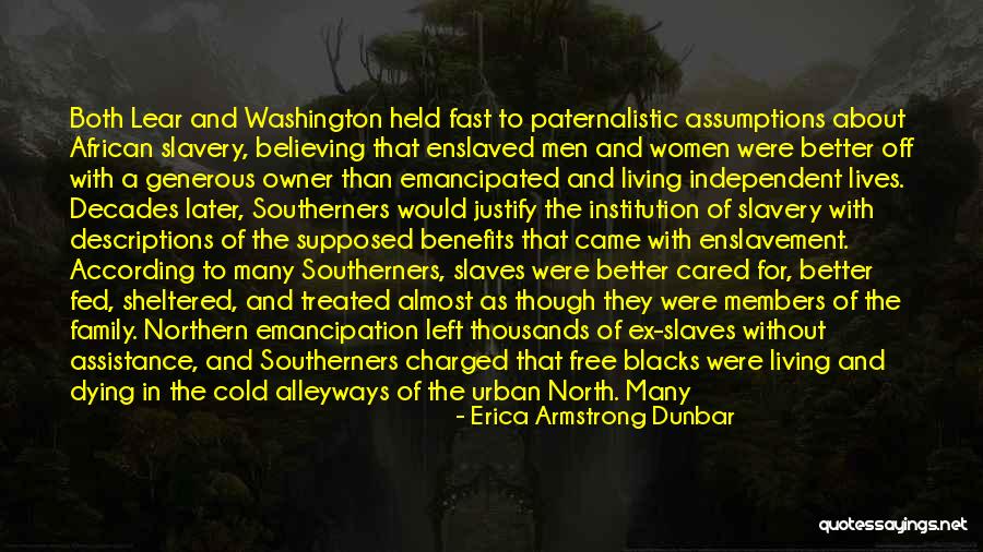 Treated Better Quotes By Erica Armstrong Dunbar Treated Better Quotes By Erica Armstrong Dunbar