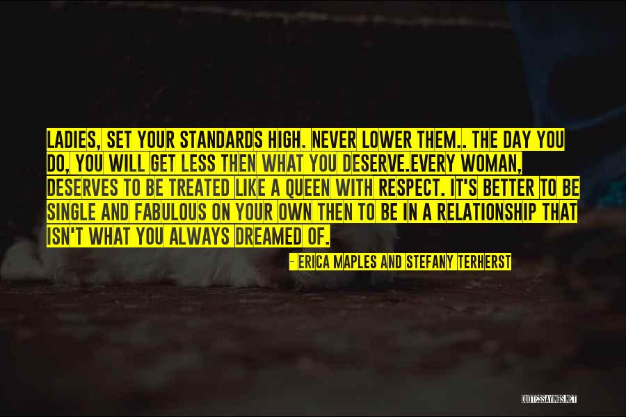 Treated Better Quotes By Erica Maples And Stefany Terherst Treated Better Quotes By Erica Maples And Stefany Terherst