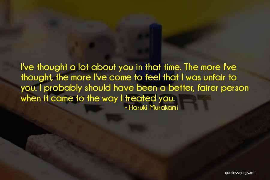 Treated Better Quotes By Haruki Murakami