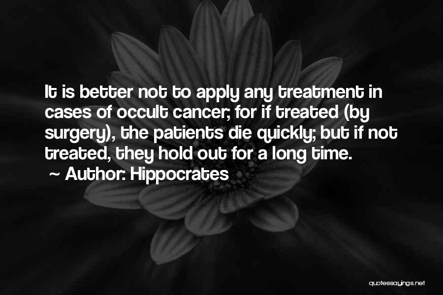 Treated Better Quotes By Hippocrates