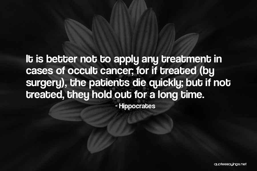 Treated Better Quotes By Hippocrates