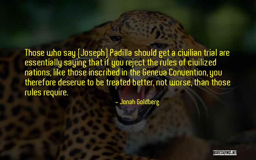 Treated Better Quotes By Jonah Goldberg Treated Better Quotes By Jonah Goldberg
