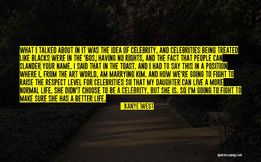 Treated Better Quotes By Kanye West