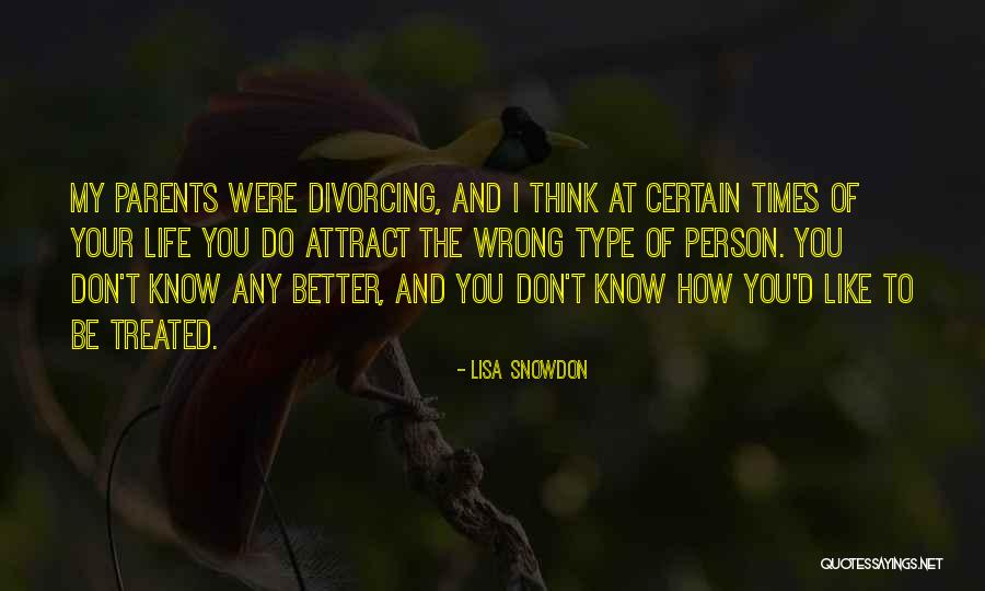 Treated Better Quotes By Lisa Snowdon