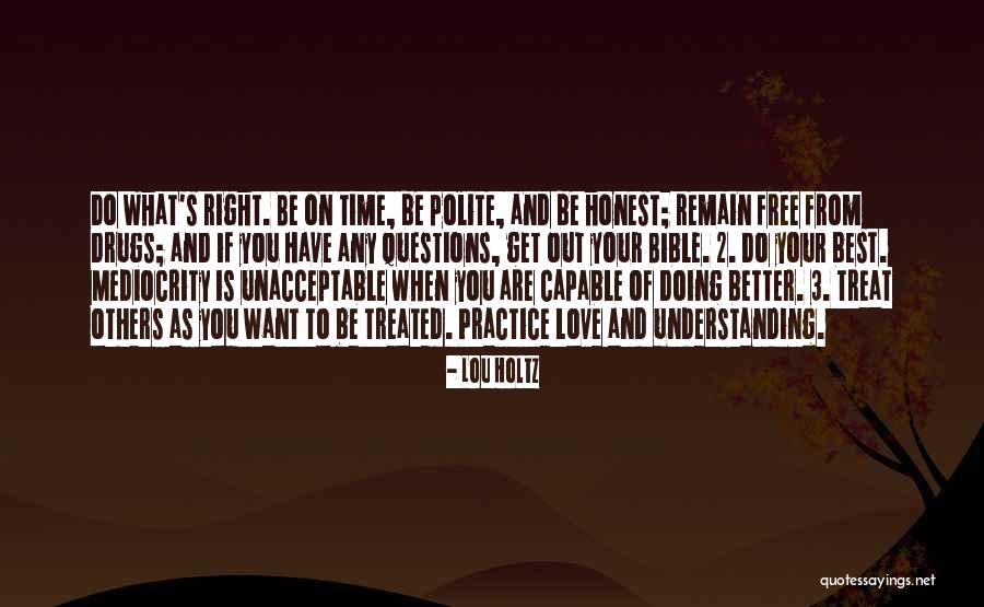Treated Better Quotes By Lou Holtz Treated Better Quotes By Lou Holtz