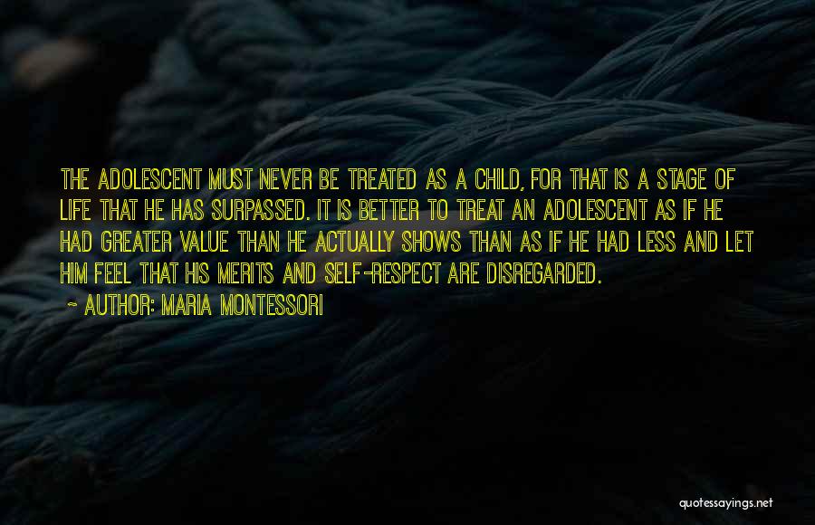 Treated Better Quotes By Maria Montessori