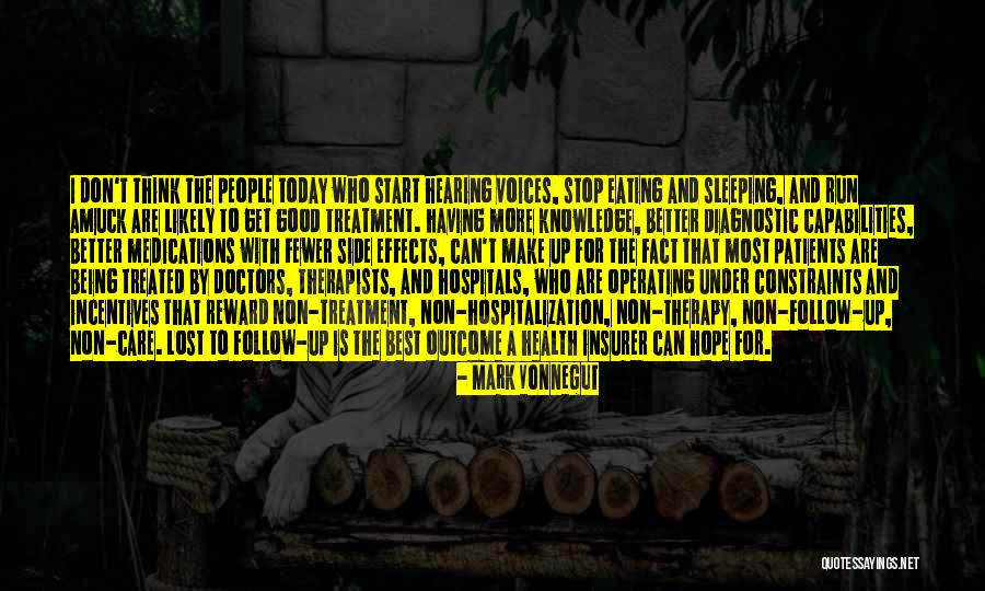 Treated Better Quotes By Mark Vonnegut Treated Better Quotes By Mark Vonnegut
