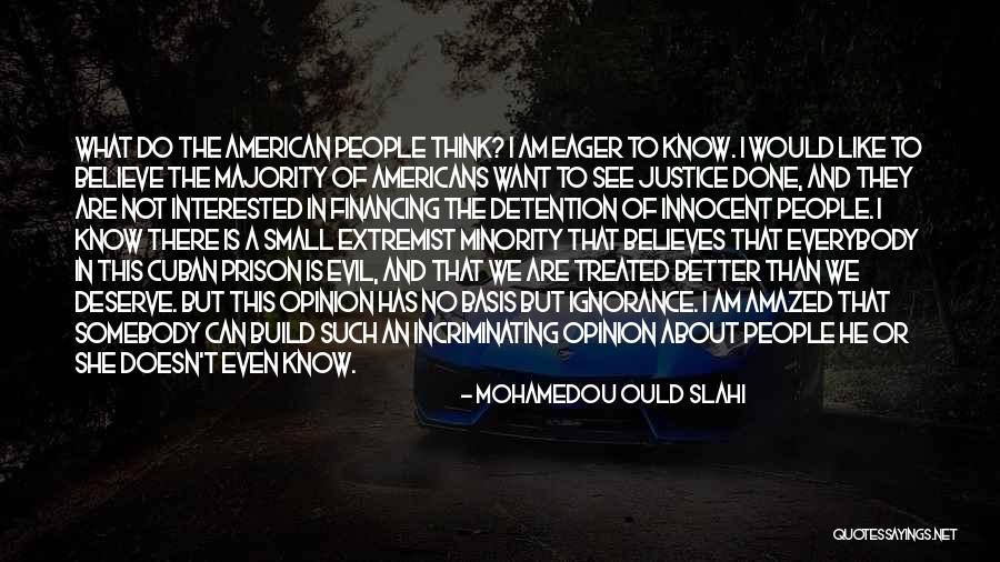 Treated Better Quotes By Mohamedou Ould Slahi Treated Better Quotes By Mohamedou Ould Slahi