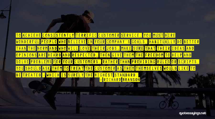 Treated Better Quotes By Richard Branson Treated Better Quotes By Richard Branson