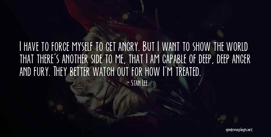 Treated Better Quotes By Stan Lee Treated Better Quotes By Stan Lee