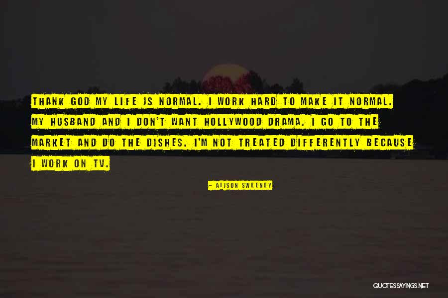 Treated Differently Quotes By Alison Sweeney Treated Differently Quotes By Alison Sweeney