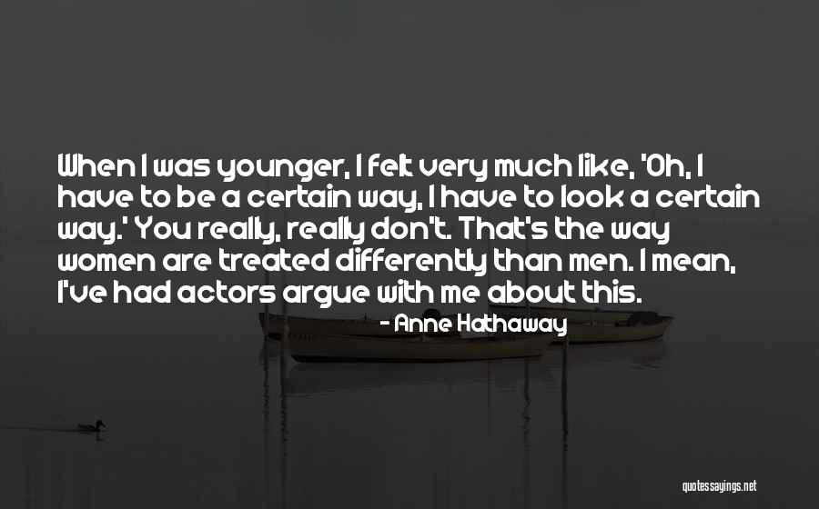 Treated Differently Quotes By Anne Hathaway