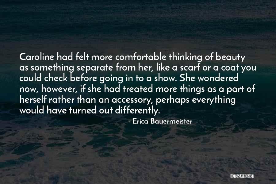 Treated Differently Quotes By Erica Bauermeister