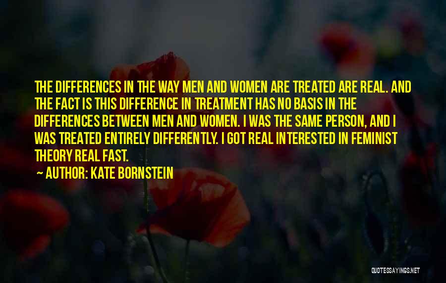 Treated Differently Quotes By Kate Bornstein