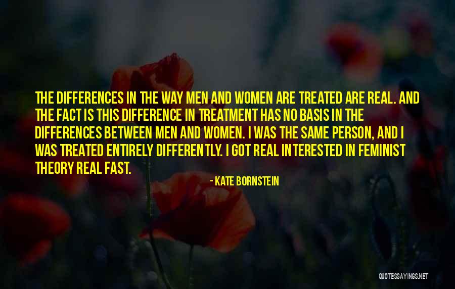 Treated Differently Quotes By Kate Bornstein