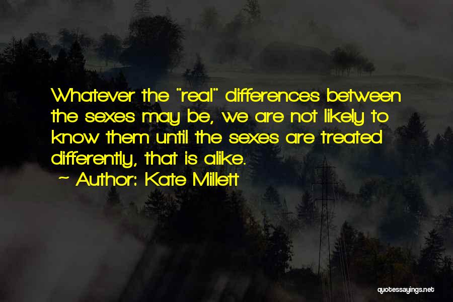 Treated Differently Quotes By Kate Millett