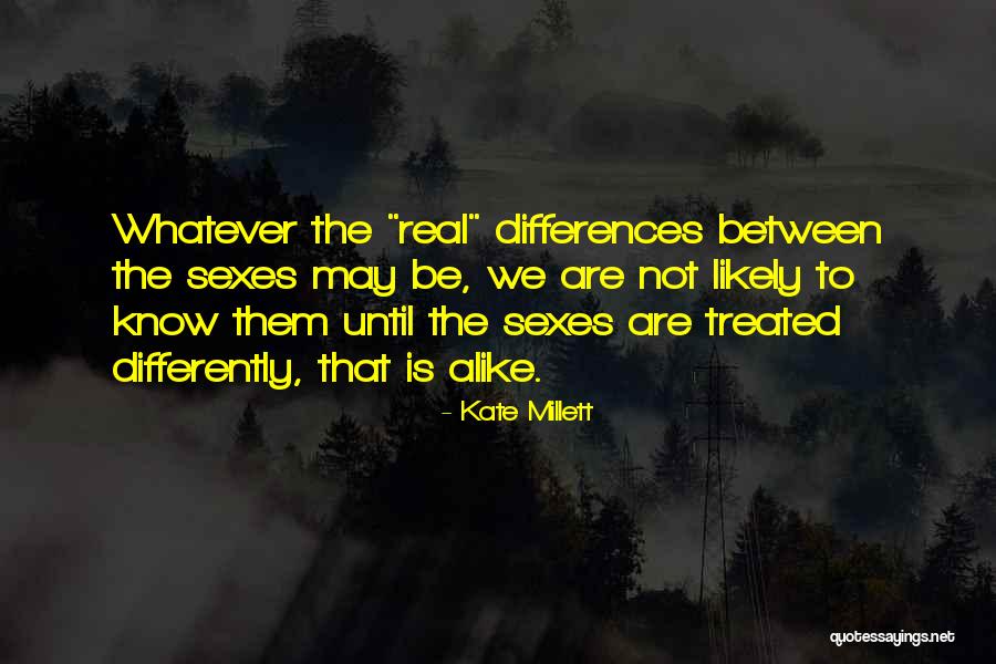 Treated Differently Quotes By Kate Millett