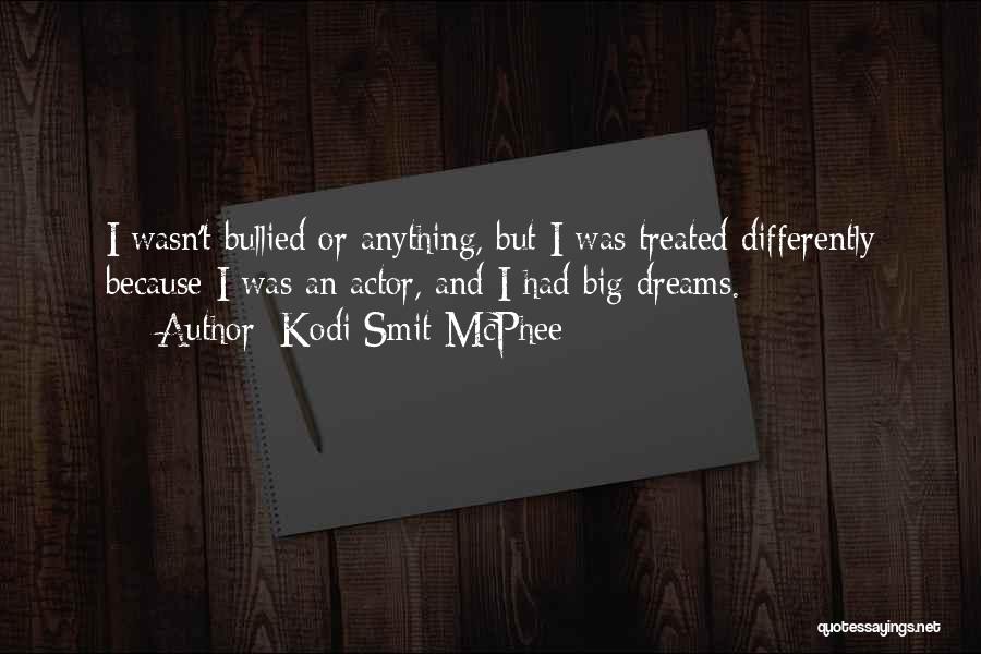 Treated Differently Quotes By Kodi Smit-McPhee