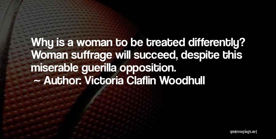Treated Differently Quotes By Victoria Claflin Woodhull