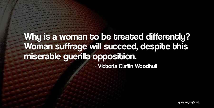 Treated Differently Quotes By Victoria Claflin Woodhull