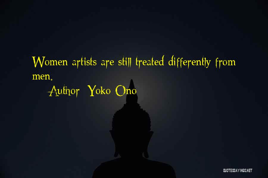 Treated Differently Quotes By Yoko Ono