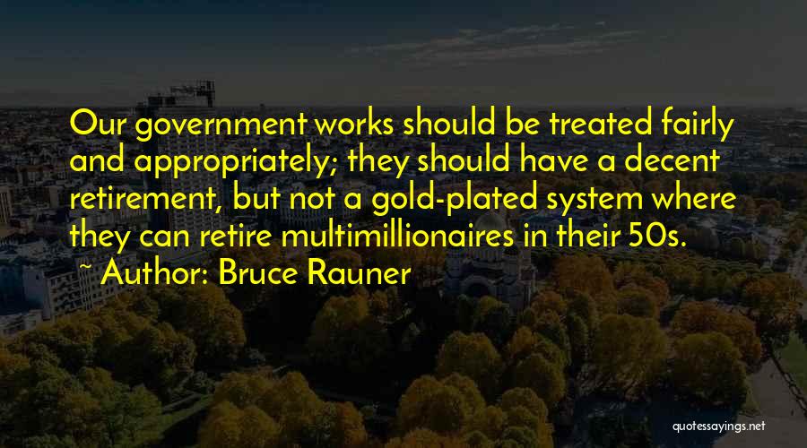 Treated Fairly Quotes By Bruce Rauner